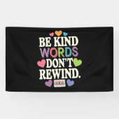 Wees aardige woorden spolen niet terug Grappig Spandoek (Horizontaal)
