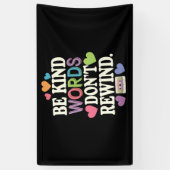 Wees aardige woorden spolen niet terug Grappig Spandoek (Verticaal)