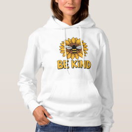 Wees Aardige Zonnebloem Bij Ontwerp Positieve Vrie Hoodie
