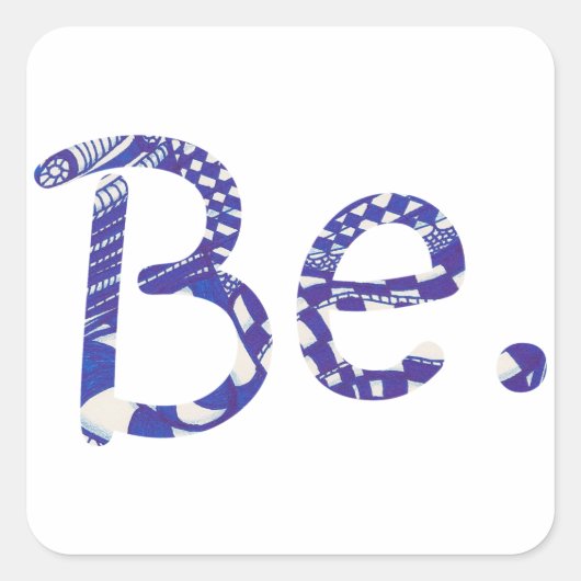 Wees. Abstracte Blue White Word-stickers Vierkante Sticker (Voorkant)