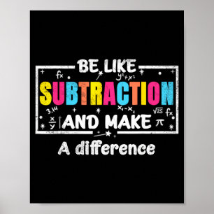 Wees als aftrekken Funny Math Quote Leraar Student Poster