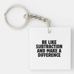 Wees als aftrekken... grappige wiskunde citaat sleutelhanger
