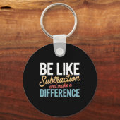 Wees als aftrekken, maak een verschil leraar stud sleutelhanger (Voorkant)