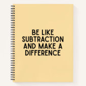 Wees als aftrekking... grappige wiskunde quote notitieboek (Voorkant)