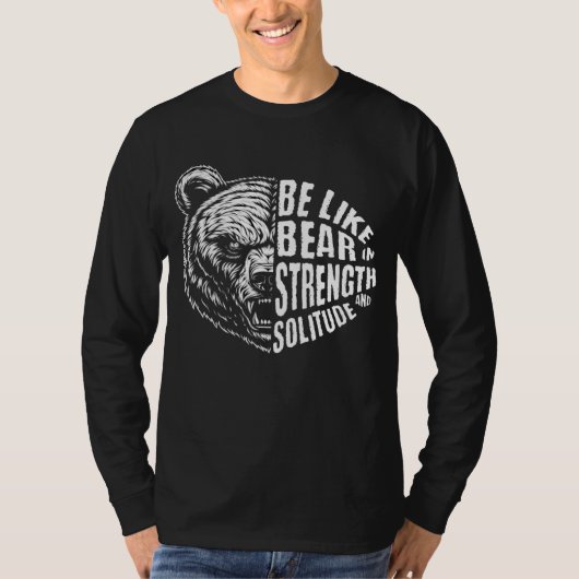 Wees als Beer in kracht en eenzaamheid T-shirt (Voorkant)