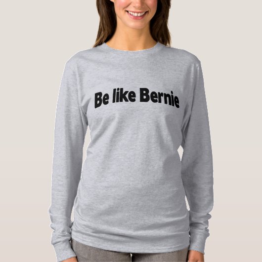 Wees als Bernie en houd Warm T-shirt (Voorkant)