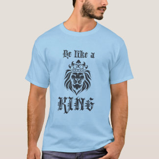 Wees als een koning 2 t-shirt
