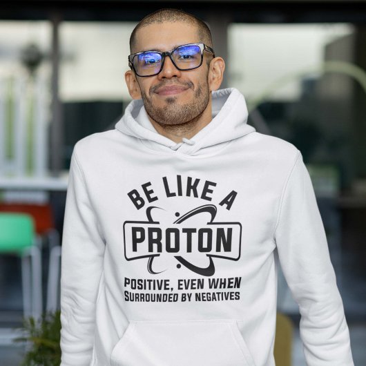 Wees als een proton hoodie