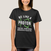 Wees als een proton t-shirt (Voorkant)