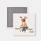 Wees als Humpty Magneet (Voorkant / Achterkant)