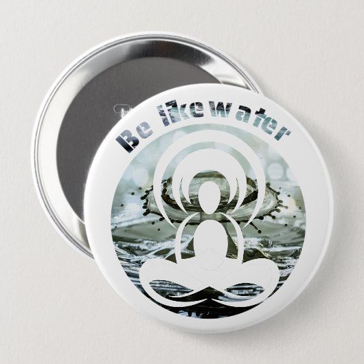 Wees als water dagelijks zen ronde button 4,0 cm (Voorkant /achterkant)