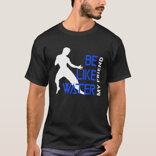 Wees als water mijn vriend t-shirt (Voorkant)