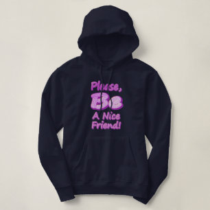 "Wees alsjeblieft een leuke vriend!" Cute Design. Hoodie