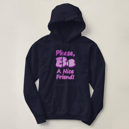 "Wees alsjeblieft een leuke vriend!" Cute Design. Hoodie (Design voorkant)