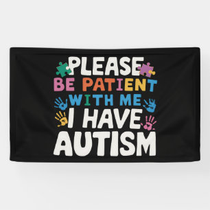 Wees Alsjeblieft Geduldig Ik Heb Autisme Bewustzij Spandoek