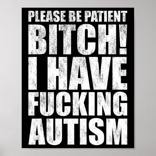 Wees Alsjeblieft Geduldig Ik Heb Ing Autisme Grapp Poster (Voorkant)
