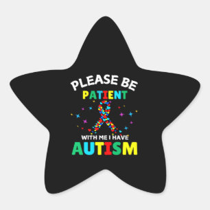 Wees Alsjeblieft Geduldig Met Mij Ik Heb Autisme B Ster Sticker