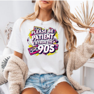Wees alsjeblieft geduldig met mij, ik kom uit de j grote maat t-shirt