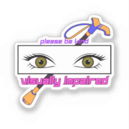 Wees alsjeblieft vriendelijk en slechtziend - oog  sticker