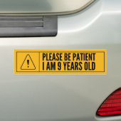 Wees alstublieft geduld als ik 9 jaar oud ben bumpersticker (Op auto)