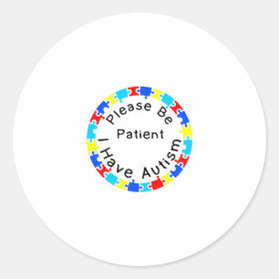 Wees alstublieft patiënt als ik autisme heb ronde sticker