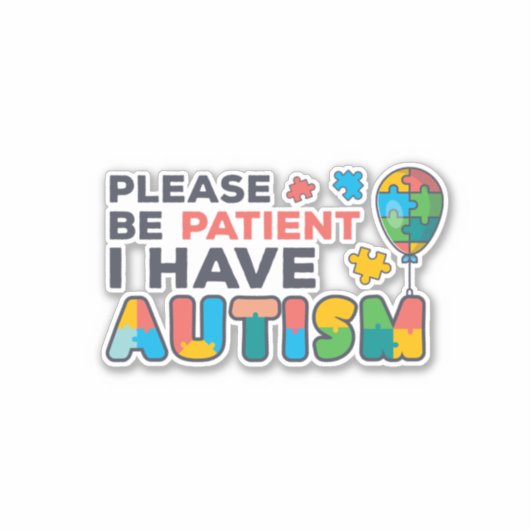 Wees alstublieft patiënt als ik Autisme-puzzels he Sticker (Voorkant)