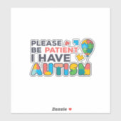 Wees alstublieft patiënt als ik Autisme-puzzels he Sticker (Vel)