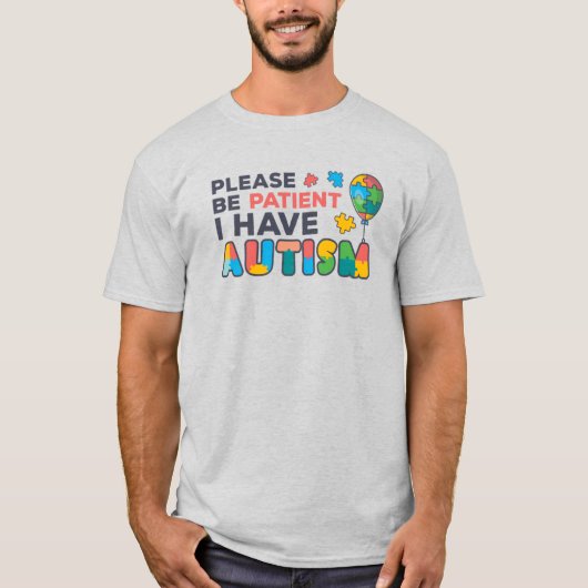 Wees alstublieft patiënt als ik Autisme-puzzels he T-shirt (Voorkant)