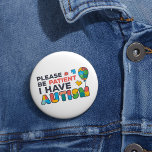 Wees alstublieft patiënt met autisme Multicolor pu Ronde Button 5,7 Cm<br><div class="desc">Robuust,  helder,  moedig en levendig "Wees geduldig,  ik heb autisme" - Bewustmakingsontwerp dat een perfecte campagne maakt of elke dag draag.</div>