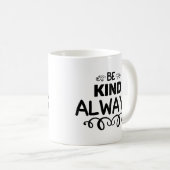 Wees altijd aardig koffiemok (Voorkant rechts)