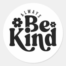 Wees altijd aardig ronde sticker