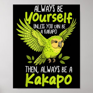 Wees altijd een Kakapo-vogel Nieuw-Zeeland Grappig Poster