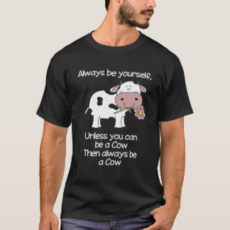 Wees altijd een koe t-shirt