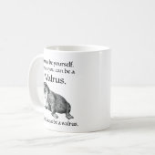 Wees Altijd een Walrus Koffiemok (Voorkant links)