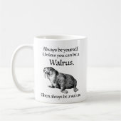 Wees Altijd een Walrus Koffiemok (Links)