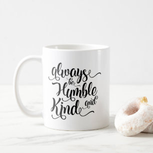 Wees altijd Humble en Sint Koffie Mok