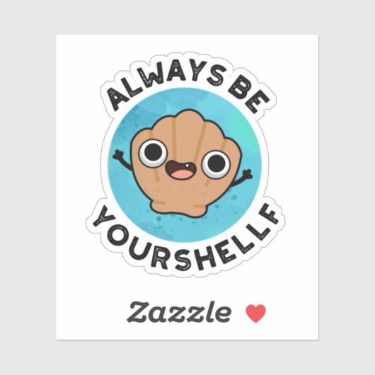 Wees altijd je eigen positieve shell woordspeling sticker (Vel)