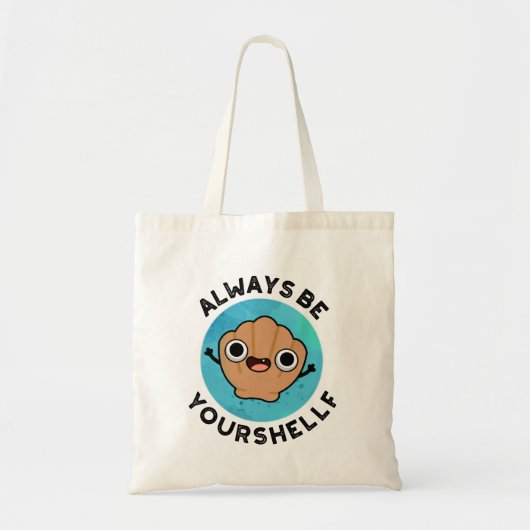 Wees altijd je eigen positieve shell woordspeling tote bag (Voorkant)