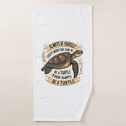 Wees altijd jezelf, behalve als je een schildpad k badhanddoek (Badhanddoek)