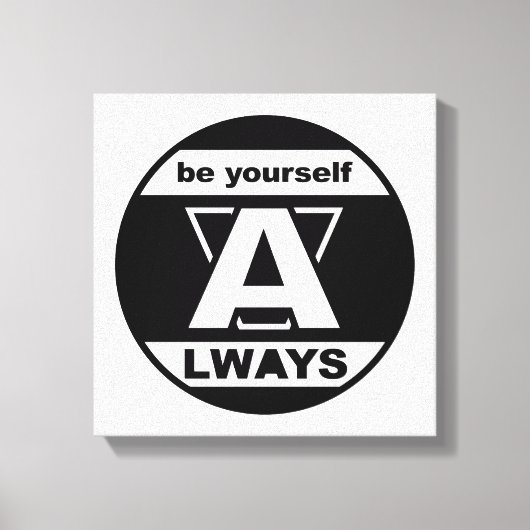 Wees altijd jezelf canvas afdruk (Voorkant)