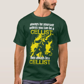 Wees altijd jezelf cellist cadeau idee cello spele t-shirt