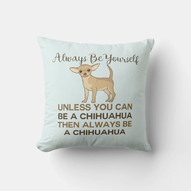 Wees Altijd Jezelf Chihuahua Blauw Kussen (Voorkant)