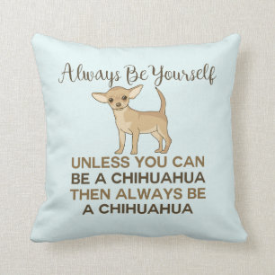 Wees Altijd Jezelf Chihuahua Blauw Kussen