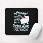 Wees altijd jezelf geloven in Polar Beer Muismat (Met muis)