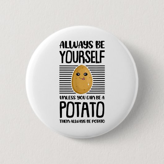Wees Altijd Jezelf Grappige Aardappel Liefhebber V Ronde Button 5,7 Cm (Voorkant)