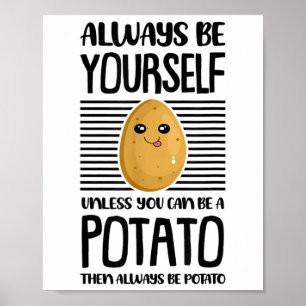 Wees Altijd Jezelf Grappige Aardappelliefhebber Ve Poster