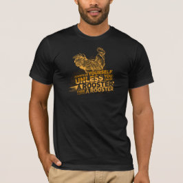Wees altijd jezelf Haan Gag T-shirt
