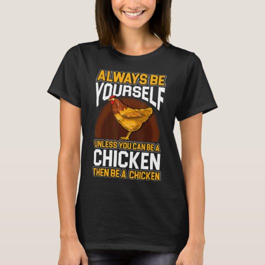 Wees Altijd Jezelf Kip Cute Kip T-shirt (Voorkant)