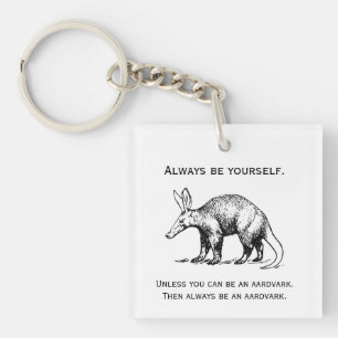 Wees Altijd Jezelf of een Aardvark Grappig Sleutelhanger