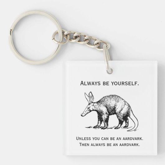 Wees Altijd Jezelf of een Aardvark Grappig Sleutelhanger (voorkant)